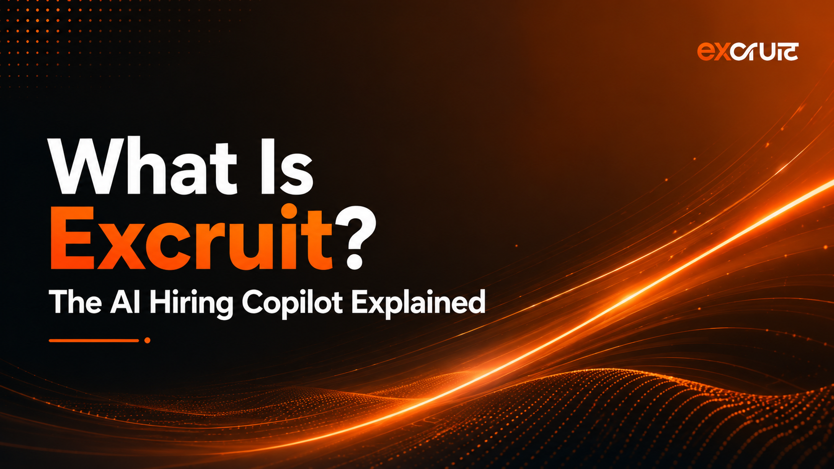 What Is Excruit? The AI Hiring Copilot Explained 